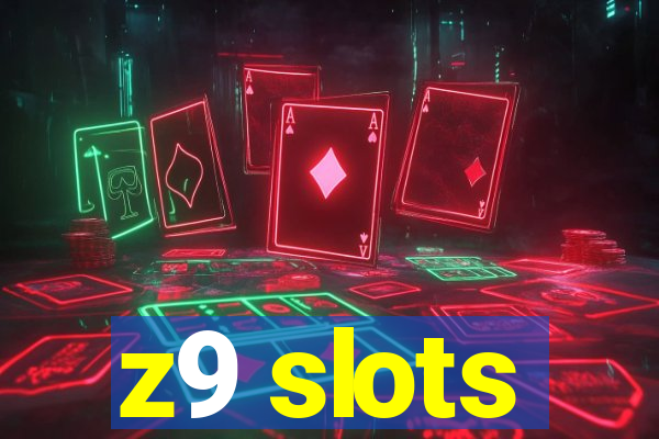 z9 slots